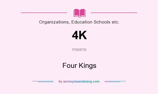 What does 4K mean? It stands for Four Kings