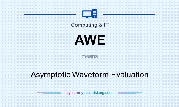 What does AWE mean? It stands for Asymptotic Waveform Evaluation