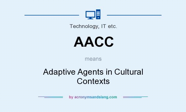 What does AACC mean? It stands for Adaptive Agents in Cultural Contexts