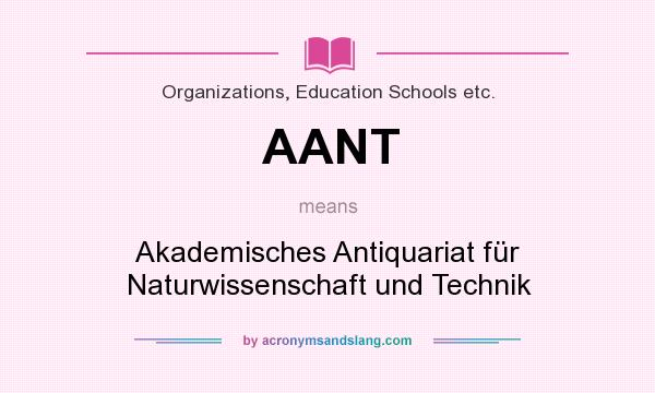 What does AANT mean? It stands for Akademisches Antiquariat für Naturwissenschaft und Technik
