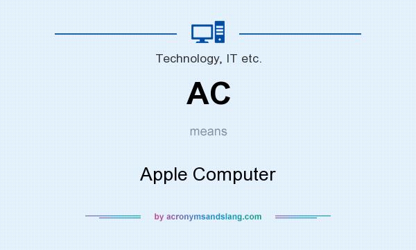 What does AC mean? It stands for Apple Computer