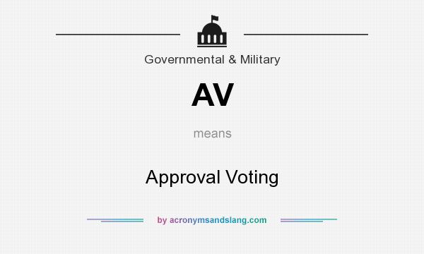 What does AV mean? It stands for Approval Voting