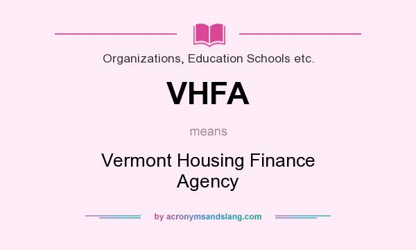What does VHFA mean? It stands for Vermont Housing Finance Agency