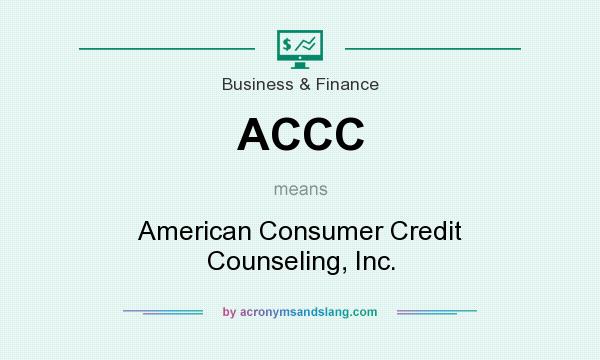 What does ACCC mean? It stands for American Consumer Credit Counseling, Inc.