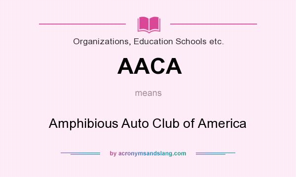 What does AACA mean? It stands for Amphibious Auto Club of America