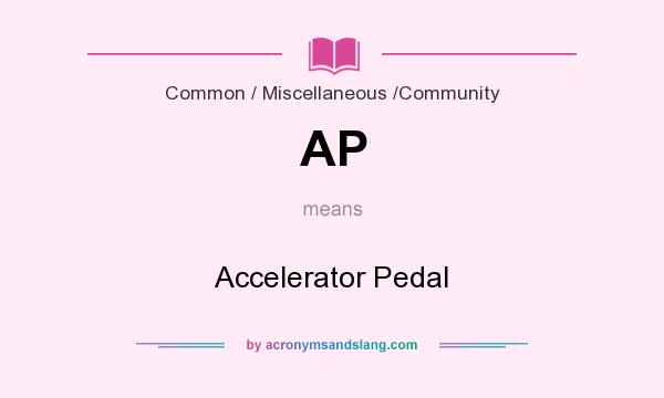 What does AP mean? It stands for Accelerator Pedal