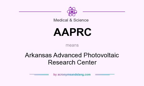 What does AAPRC mean? It stands for Arkansas Advanced Photovoltaic Research Center