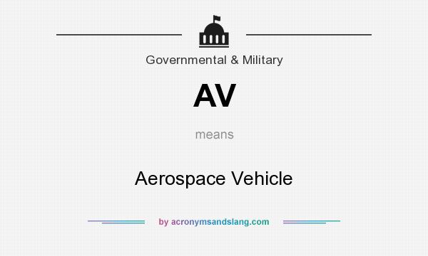 What does AV mean? It stands for Aerospace Vehicle