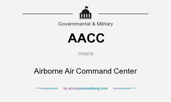 What does AACC mean? It stands for Airborne Air Command Center