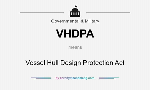 What does VHDPA mean? It stands for Vessel Hull Design Protection Act