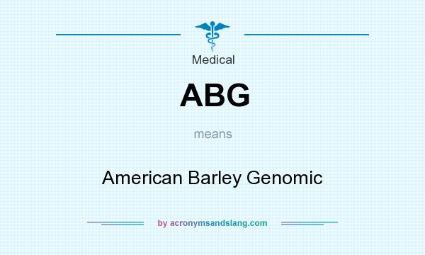What does ABG mean? It stands for American Barley Genomic
