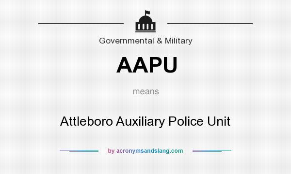 What does AAPU mean? It stands for Attleboro Auxiliary Police Unit