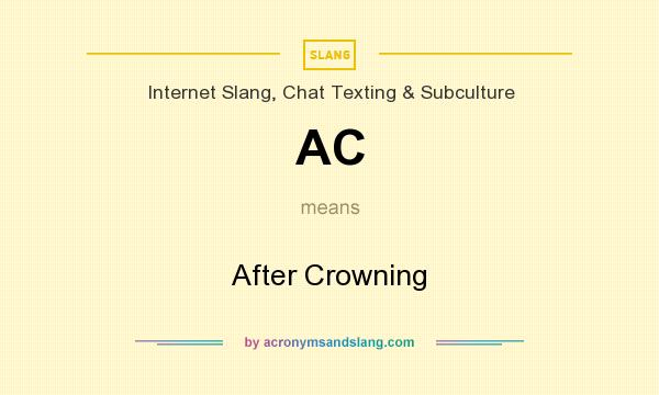 What does AC mean? It stands for After Crowning