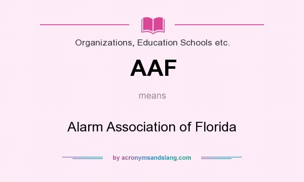 What does AAF mean? It stands for Alarm Association of Florida
