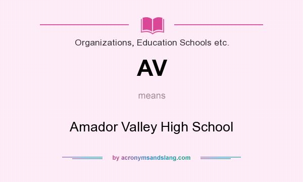 What does AV mean? It stands for Amador Valley High School