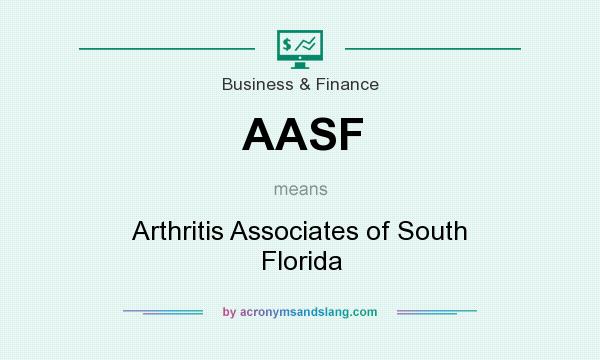 What does AASF mean? It stands for Arthritis Associates of South Florida