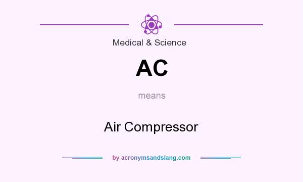 What does AC mean? It stands for Air Compressor