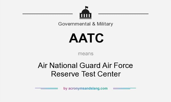 What does AATC mean? It stands for Air National Guard Air Force Reserve Test Center