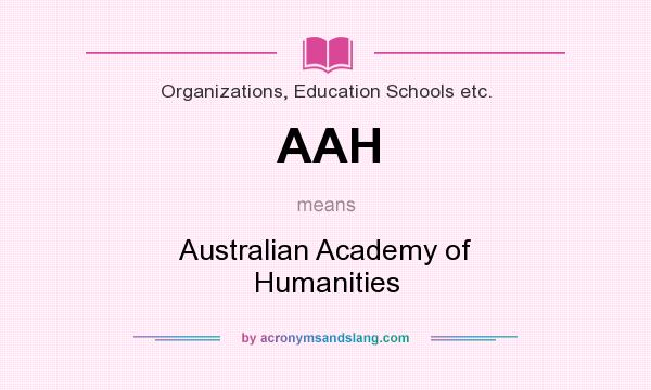 What does AAH mean? It stands for Australian Academy of Humanities
