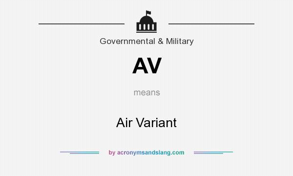 What does AV mean? It stands for Air Variant