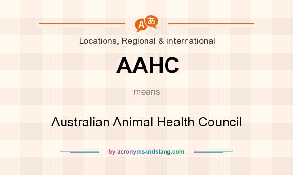 What does AAHC mean? It stands for Australian Animal Health Council