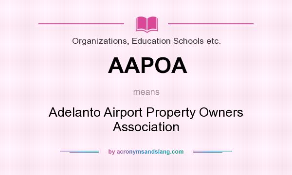 What does AAPOA mean? It stands for Adelanto Airport Property Owners Association