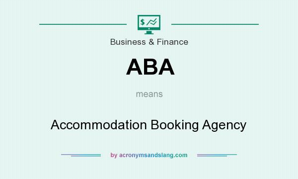 What does ABA mean? It stands for Accommodation Booking Agency