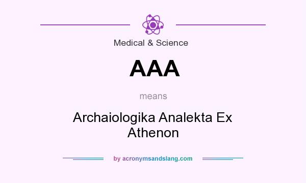 What does AAA mean? It stands for Archaiologika Analekta Ex Athenon