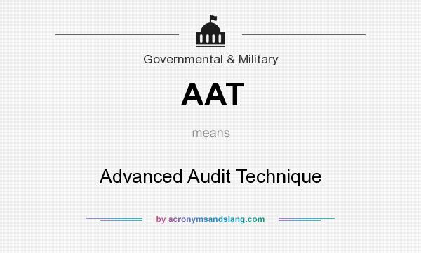 What does AAT mean? It stands for Advanced Audit Technique