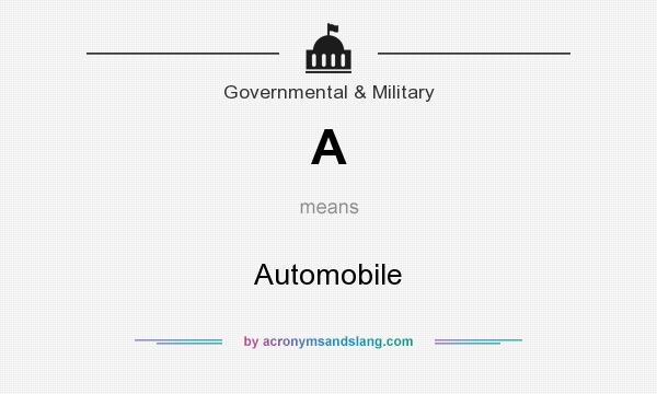 What does A mean? It stands for Automobile