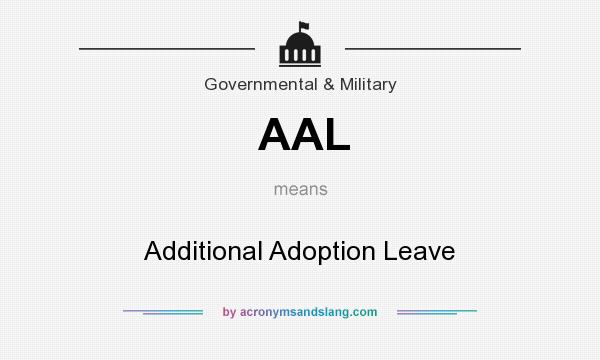 What does AAL mean? It stands for Additional Adoption Leave