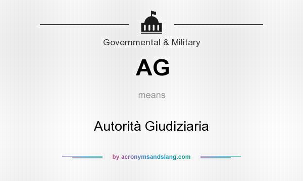 What does AG mean? It stands for Autorità Giudiziaria