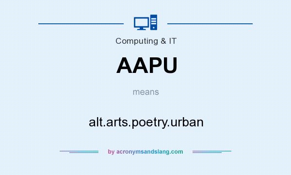 What does AAPU mean? It stands for alt.arts.poetry.urban