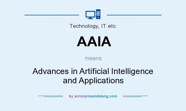 What does AAIA mean? It stands for Advances in Artificial Intelligence and Applications