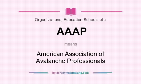 What does AAAP mean? It stands for American Association of Avalanche Professionals