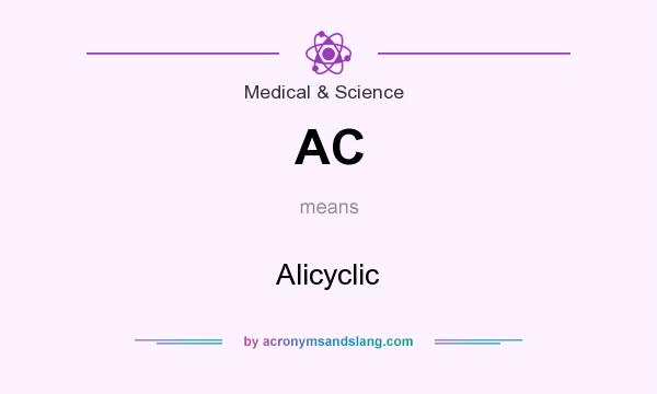 What does AC mean? It stands for Alicyclic