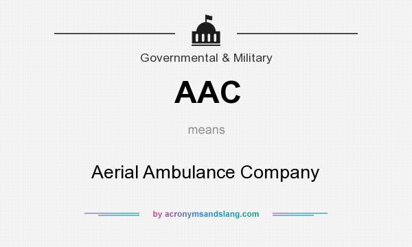 What does AAC mean? It stands for Aerial Ambulance Company