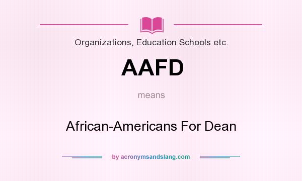 What does AAFD mean? It stands for African-Americans For Dean