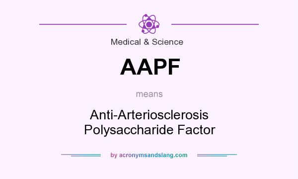 What does AAPF mean? It stands for Anti-Arteriosclerosis Polysaccharide Factor