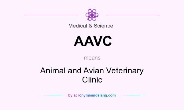 What does AAVC mean? It stands for Animal and Avian Veterinary Clinic