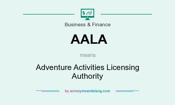 What does AALA mean? It stands for Adventure Activities Licensing Authority