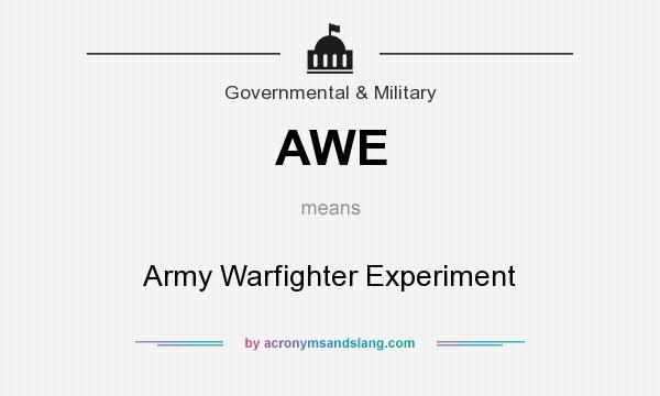 What does AWE mean? It stands for Army Warfighter Experiment