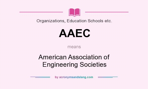 What does AAEC mean? It stands for American Association of Engineering Societies