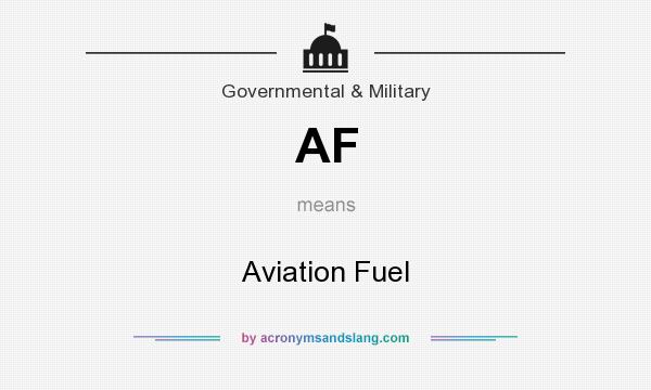 What does AF mean? It stands for Aviation Fuel