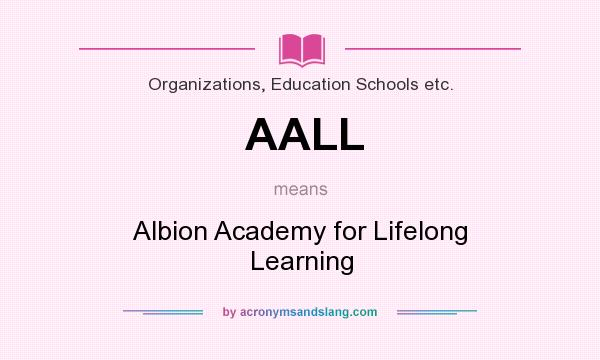 What does AALL mean? It stands for Albion Academy for Lifelong Learning