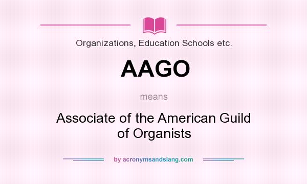 What does AAGO mean? It stands for Associate of the American Guild of Organists