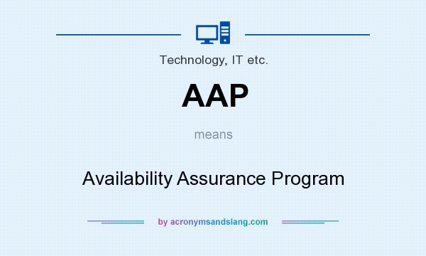 What does AAP mean? It stands for Availability Assurance Program