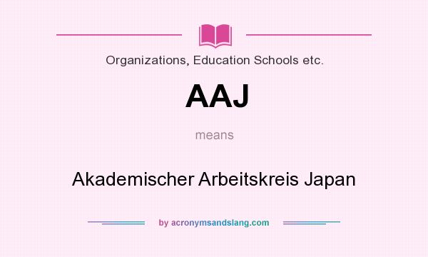 What does AAJ mean? It stands for Akademischer Arbeitskreis Japan