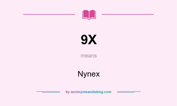 What does 9X mean? It stands for Nynex