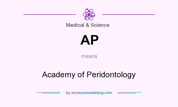 What does AP mean? It stands for Academy of Peridontology